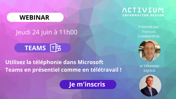 WEBINAR: 24/06/21 à 11H Utilisez la téléphonie dans Microsoft Teams en présentiel comme en télétravail !