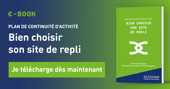 Continuite D Activite Comment Bien Choisir Son Site De Repli Utilisateurs Activium